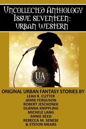 Urban Western A Collected Uncollected Anthology