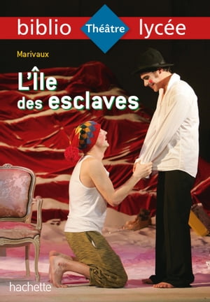 Bibliolycée - L'Ile des esclaves, Marivaux - BAC 2024