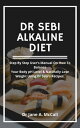 ŷKoboŻҽҥȥ㤨Dr Sebi Alkaline Diet Step by Step Users Manual on How to Balance Your Body pH Level & Naturally Lose Weight Using Dr Sebis Recipes.Żҽҡ[ Dr Jane A. McCall ]פβǤʤ668ߤˤʤޤ