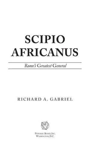 Scipio Africanus: Rome's Greatest General