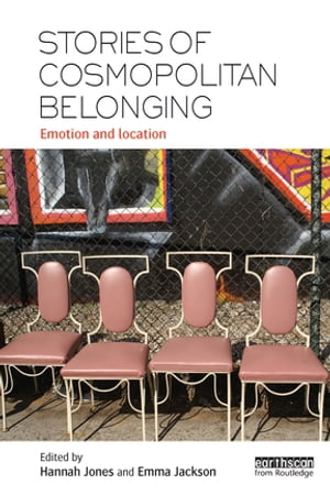 Stories of Cosmopolitan Belonging Emotion and Location