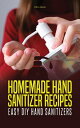 Homemade Hand Sanitizer Recipes: Easy DIY Hand S