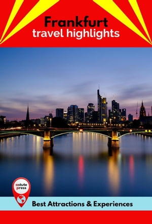 Frankfurt Travel Highlights Best Attractions & Experiences【電子書籍】[ Jacqueline McCulloch ]