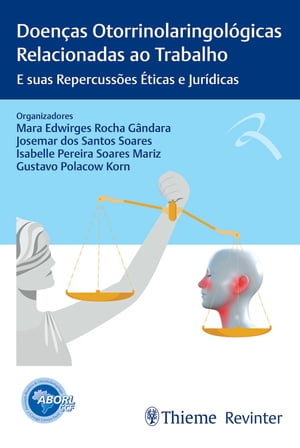 Doenças Otorrinolaringológicas Relacionadas ao Trabalho E suas Repercussões Éticas e Jurídicas