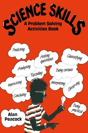 Science Skills A Problem Solving Activities Book【電子書籍】[ Alan Peacock ]