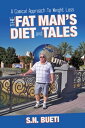 ŷKoboŻҽҥȥ㤨The Fat ManS Diet & Tales A Comical Approach to Weight LossŻҽҡ[ S.N. Bueti ]פβǤʤ468ߤˤʤޤ