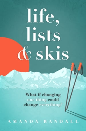 Life, Lists & Skis【電子書籍】[ Amanda Randall ]