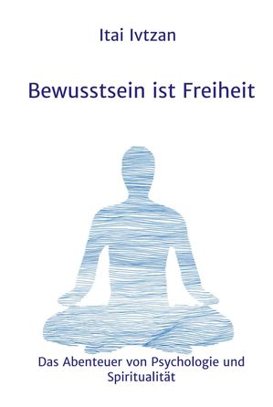 Bewusstsein ist Freiheit