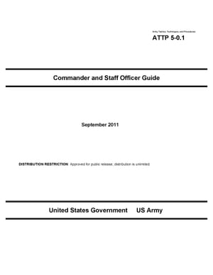 Army Tactics, Techniques, and Procedures ATTP 5-0.1 Commander and Staff Officer Guide September 2011