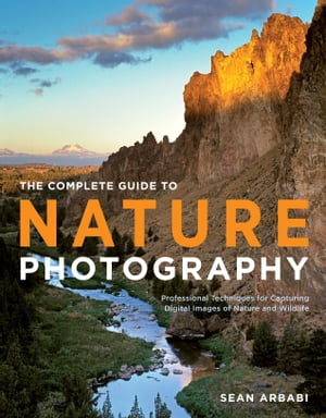 ŷKoboŻҽҥȥ㤨The Complete Guide to Nature Photography Professional Techniques for Capturing Digital Images of Nature and WildlifeŻҽҡ[ Sean Arbabi ]פβǤʤ2,130ߤˤʤޤ