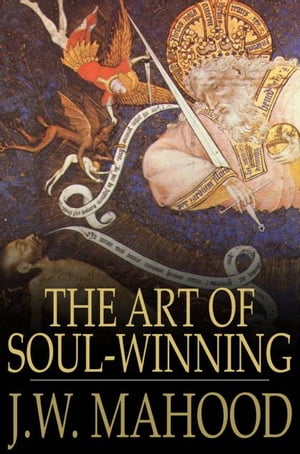 The Art of Soul-Winning【電子書籍】 J. W. Mahood