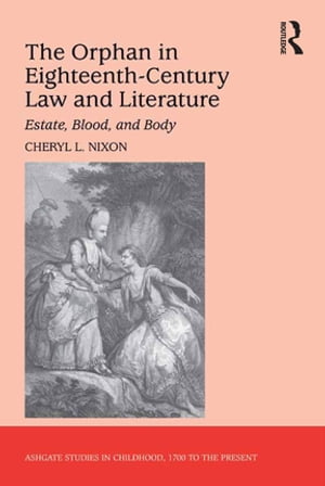 The Orphan in Eighteenth-Century Law and Literat