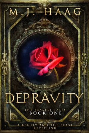 Depravity: A Beauty and the Beast Retelling【