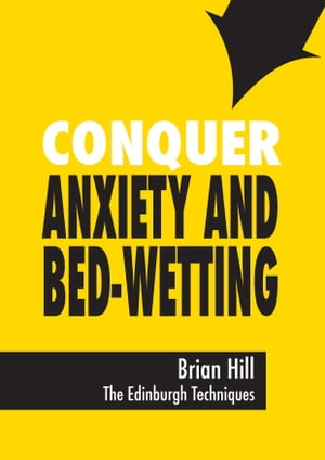 Conquer Anxiety and Bed-wetting