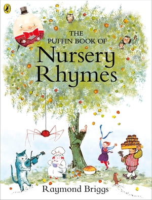 The Puffin Book of Nursery Rhymes Originally published as The Mother Goose Treasury