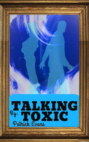 Talking Toxic Unhealthy Relationships【電子