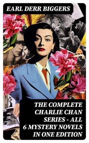 ŷKoboŻҽҥȥ㤨The Complete Charlie Chan Series ? All 6 Mystery Novels in One Edition The House Without a Key, The Chinese Parrot, Behind That Curtain, The Black CamelġŻҽҡ[ Earl Derr Biggers ]פβǤʤ300ߤˤʤޤ