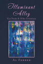 Illuminant Alley Gus Poems & Other Utterances