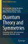 Quantum Theory and Symmetries