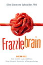 ŷKoboŻҽҥȥ㤨Frazzlebrain Break Free from Anxiety, Anger, and Stress Using Advanced Discoveries in NeuropsychologyŻҽҡ[ Gina Simmons Schneider, PhD ]פβǤʤ2,024ߤˤʤޤ