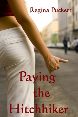 Paying the HitchhikerŻҽҡ[ Regina Puckett ]