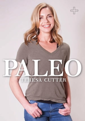 Paleo: Healthy ChefŻҽҡ[ Teresa Cutter ]