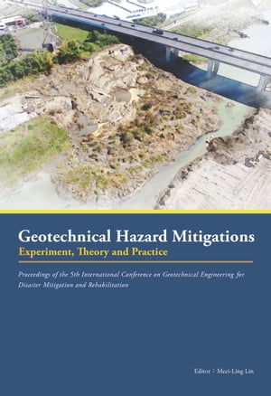 Geotechnical Hazard Mitigations：Experiment, Theory and Practice