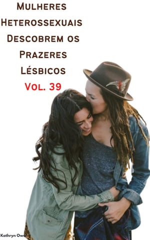 Mulheres Heterossexuais Descobrem os Prazeres Lésbicos