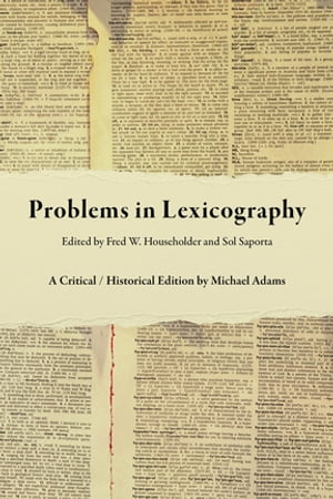 Problems in Lexicography A Critical / Historical Edition【電子書籍】[ Michael Adams ]