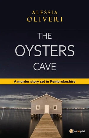 The Oysters Cave A murder story set in Pembrokes