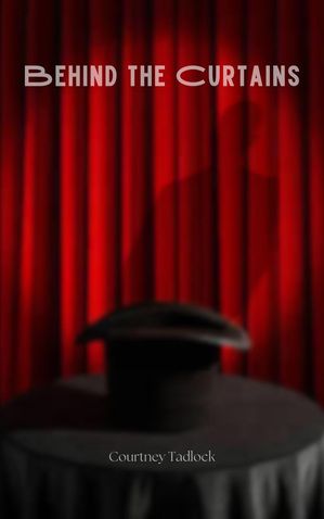 ŷKoboŻҽҥȥ㤨Behind the CurtainsŻҽҡ[ Courtney Tadlock ]פβǤʤ450ߤˤʤޤ