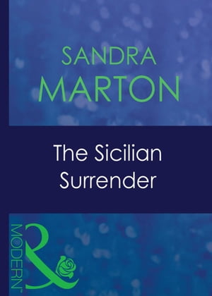 The Sicilian Surrender (The O'Connells, Book 4) (Mills & Boon Modern)【電子書籍】[ Sandra Marton ]