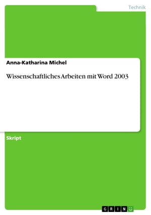 Wissenschaftliches Arbeiten mit Word 2003