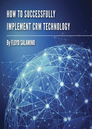 How To Successfully Implement CRM Technology