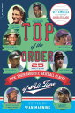 Top of the Order 25 Writers Pick Their Favorite Baseball Player of All Time【電子書籍】