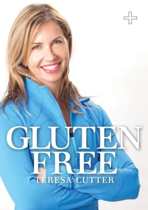 Gluten-free: Healthy ChefŻҽҡ[ Teresa Cutter ]