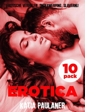 10 Erotica Verhalen【電子書籍】 Katia Paulaner