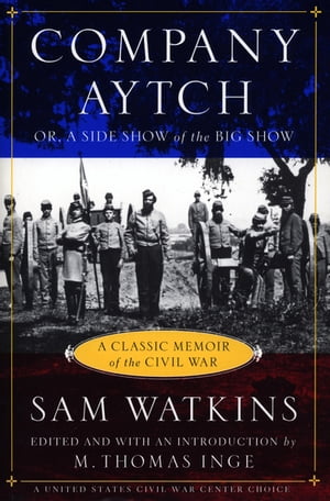 Company Aytch【電子書籍】[ Samuel R. Watkins ]