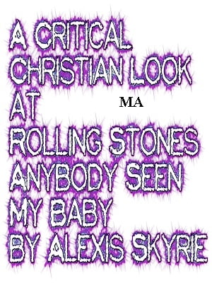 A Critical Christian Look at The Rolling Stones Anybody Seen My Baby