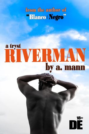 A Tryst - Riverman Short Fiction/Gay Erotica/M4M/MM Trysts DE #3【電子書籍】[ A. Mann ]