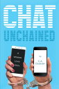 Chat Unchained A Wireless Love Story【電子書籍】[ C.A. Gadsden ]