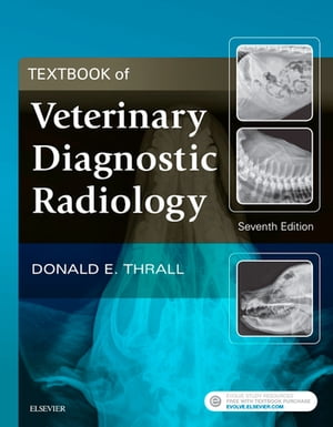 Textbook of Veterinary Diagnostic Radiology - E-Book