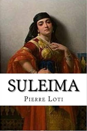 Sule?ma【電子書籍】[ Pierre Loti ]