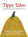 Tippy Tales The Story of Tippy the Neighborhood Dog【電子書籍】 Rosalie Wooten