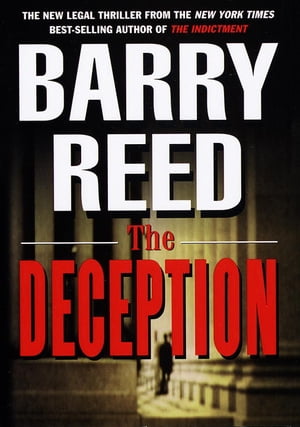 The Deception A NovelŻҽҡ[ Barry Reed ]