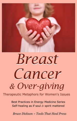 ŷKoboŻҽҥȥ㤨Breast Cancer & Over-giving; Therapeutic Metaphors for Women's IssuesŻҽҡ[ Bruce Dickson ]פβǤʤ111ߤˤʤޤ