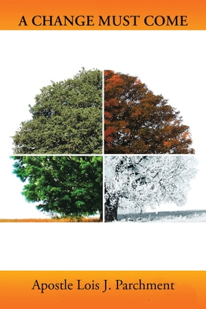 ŷKoboŻҽҥȥ㤨A Change Must ComeŻҽҡ[ Apostle Lois J. Parchment ]פβǤʤ468ߤˤʤޤ