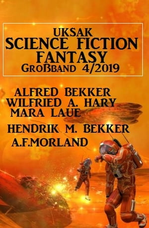 Uksak Science Fiction Fantasy Großband 4/2019