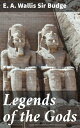 Legends of the Gods The Egyptian Texts, edited with Translations