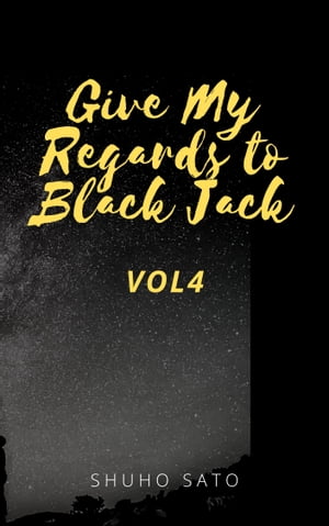 Give My Regards to Black Jack :Vol4